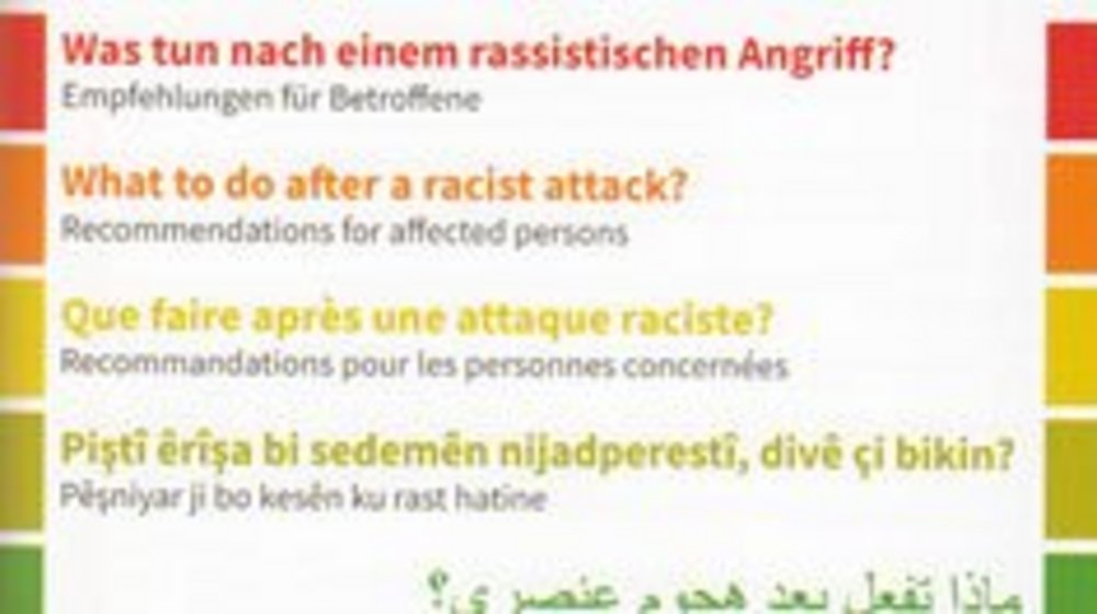 "Was tun nach einem rassistischen Angriff? Empfehlungen für Betroffene" "Was tun nach einem rassistischen Angriff? Empfehlungen für Betroffene"
