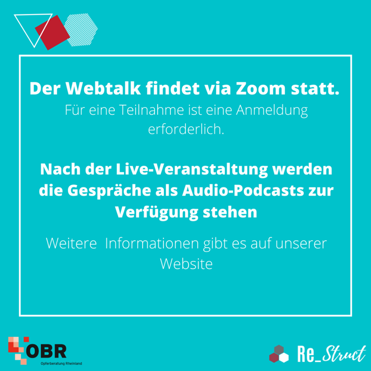 1. Webtalk: Der Webtalk findet auf Zoom statt. Nach der Live-Veranstaltung werden die Gespräche als Audio-Podcast zur Verfügung gestellt. Logos von OBR und Re_Struct.