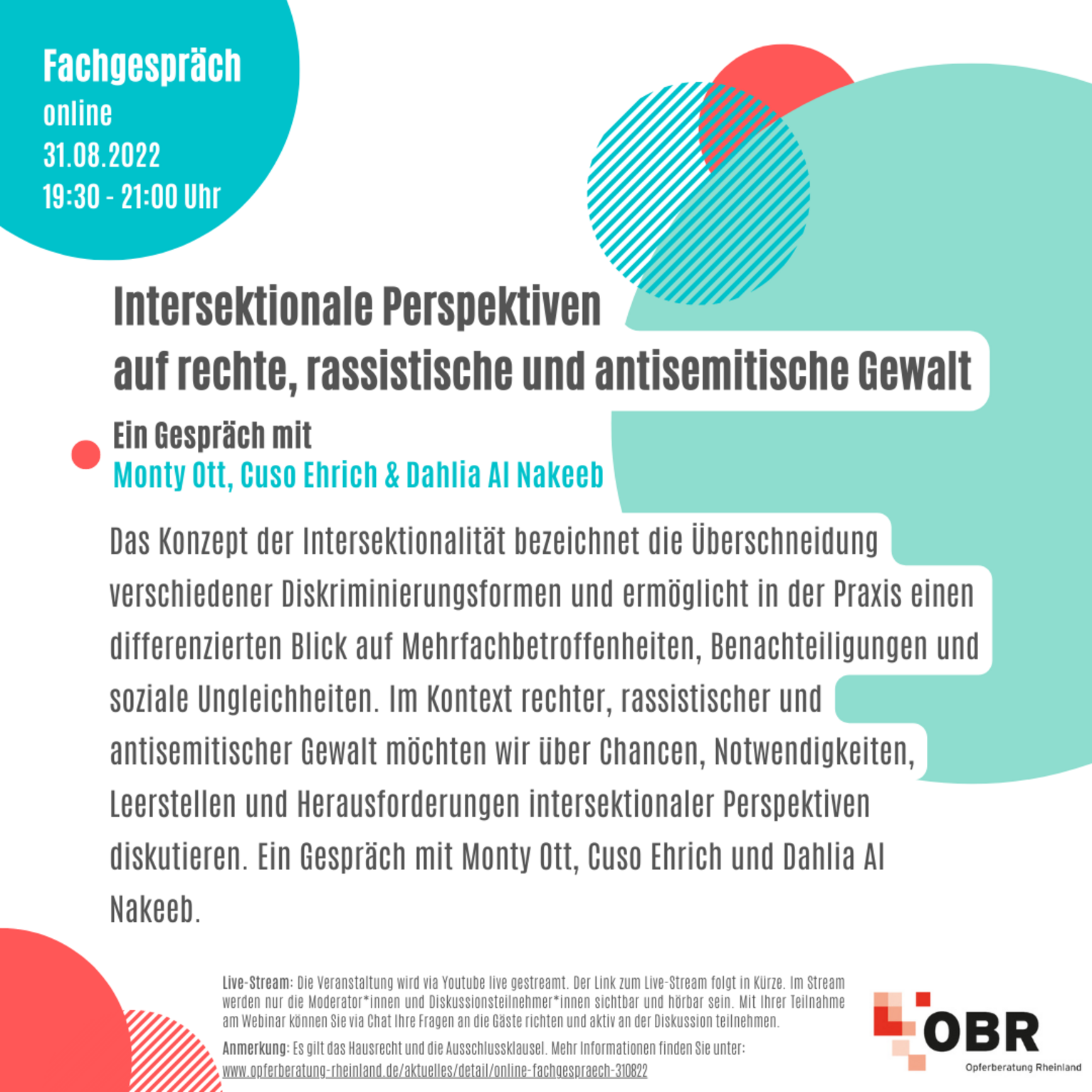 Online-Fachgespräch 31.08.22 | 19:30 - 21:00 Uhr: Informationen zum Live-Stream, zum Hausrecht und der Ausschlussklaus unter: www.opferberatung-rheinland.de/aktuelles/detail/online-fachgespraech-310822