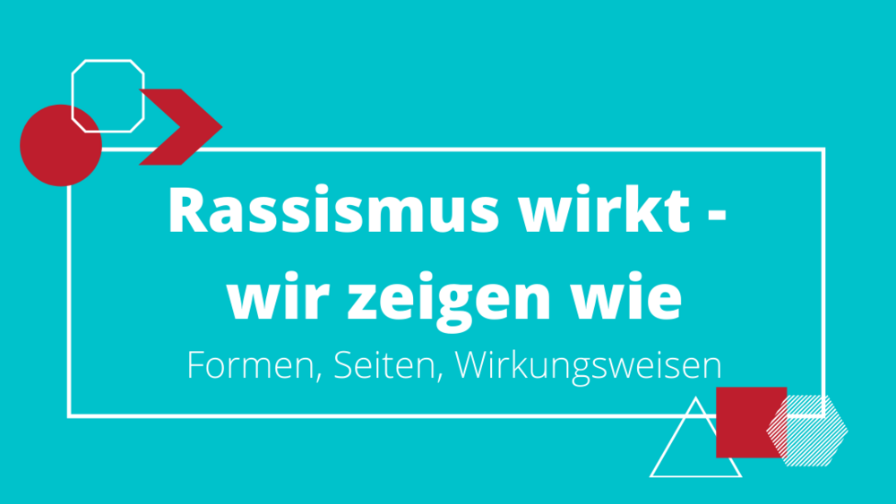 Cover Webtalkreihe "Rassismus wirkt - wir zeigen wie" Cover Webtalkreihe "Rassismus wirkt - wir zeigen wie"