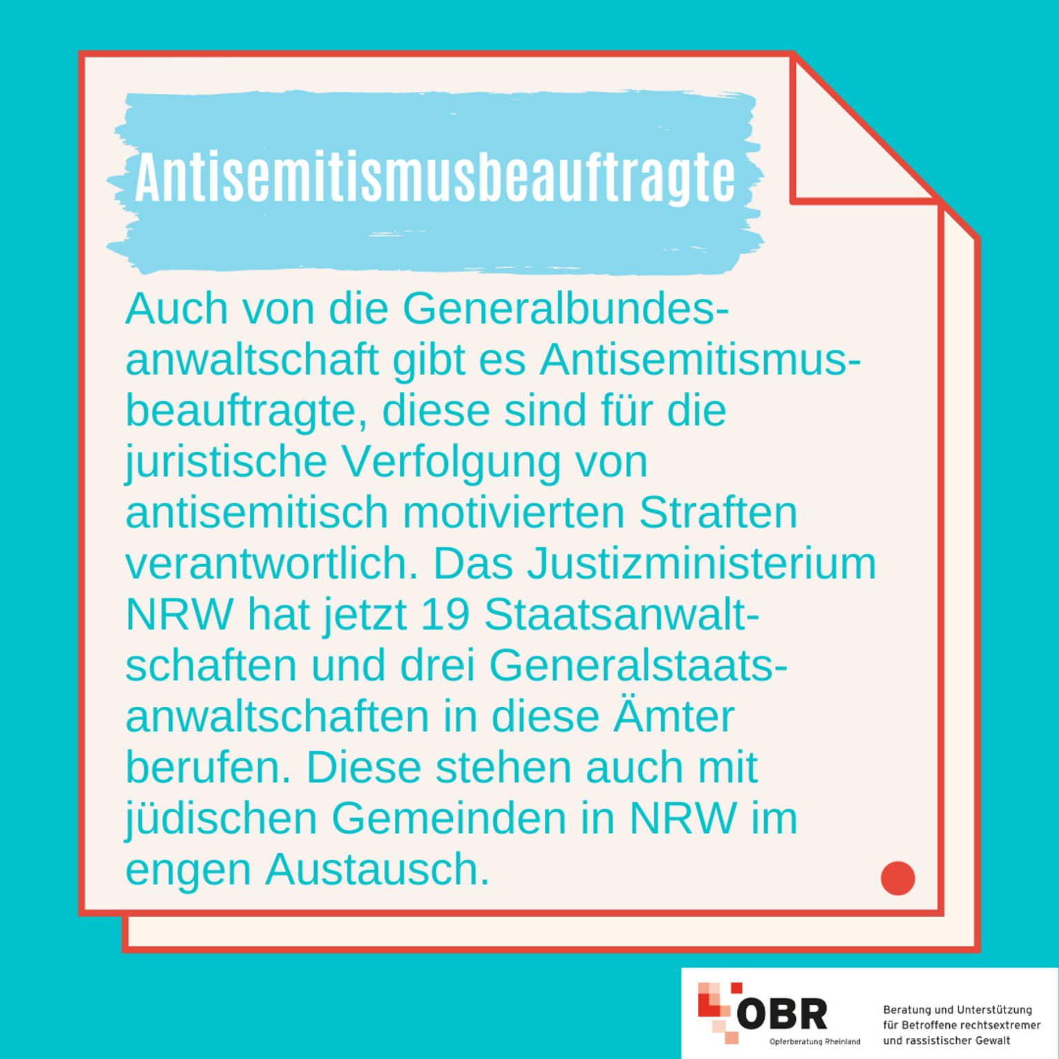 Antisemitismusbauftragte: Antisemitismusbeauftragte der Generalbundesanwaltschaft sind für die juristische Verfolgung von antisemitisch motivierten Straften verantwortlich. Das Justizministerium veranlasst jetzt die Berufung von jeweils einem Antisemitismusbeauftragten in den 19 Staatsanwaltschaften und drei Generalstaatsanwaltschaften in NRW. Diese stehen auch mit jüdischen Gemeinden in NRW im engen Austausch. 
