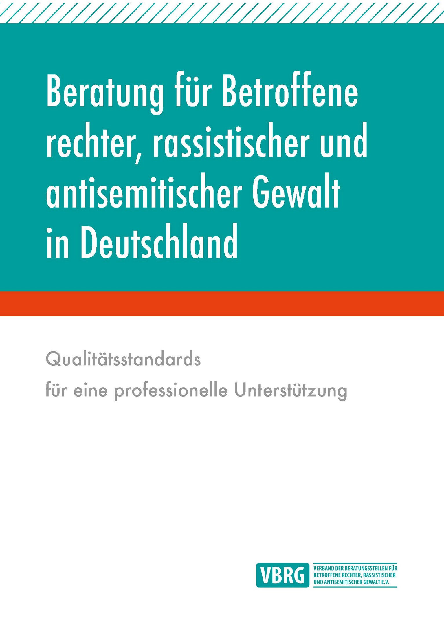 Qualitätsstandards für die Beratung von Betroffenen rechter Gewalt