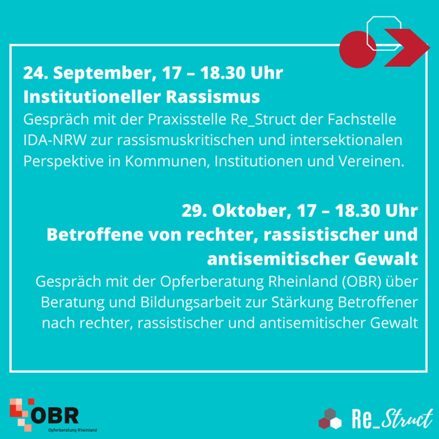 1. Webtalk: 24. September - Institutioneller Rassismus. 29. Oktober: Betroffene von rechter, rassistischer und antisemitischer Gewalt. Logos von OBR und Re_Struct.